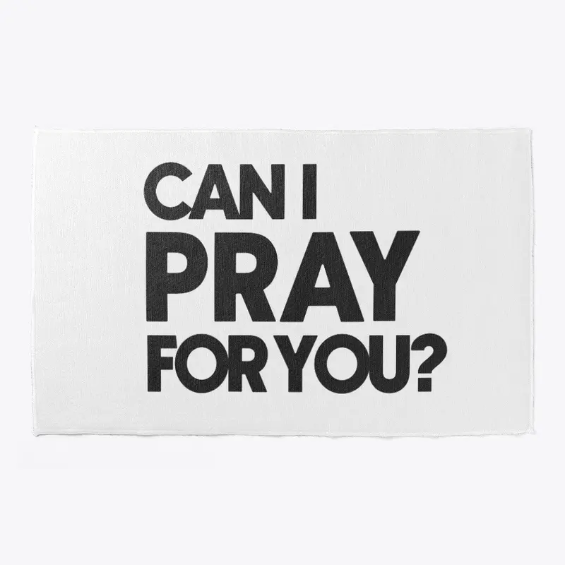 Can I Pray For You (Black Logo)