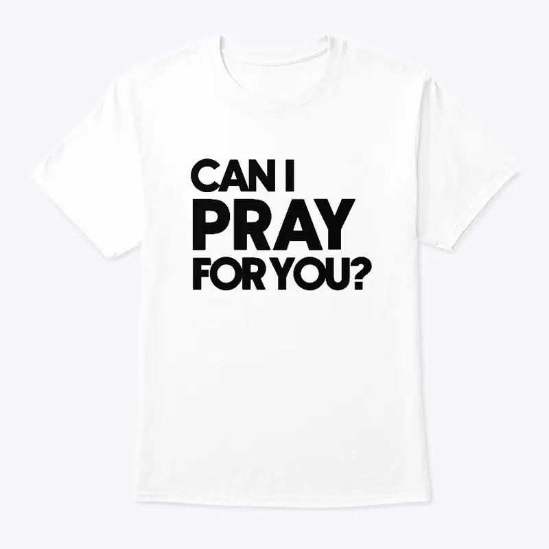 Can I Pray For You (Black Logo)