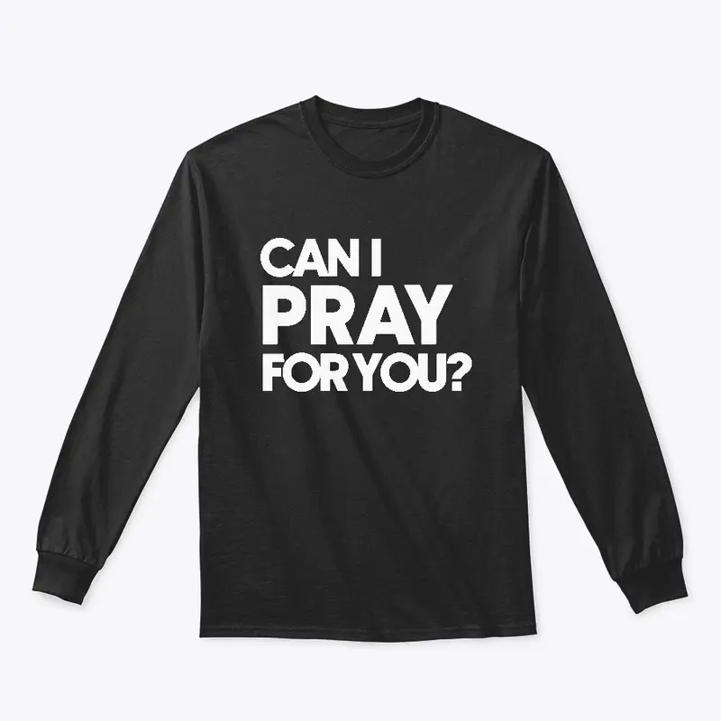 Can I Pray For You? (White Logo)