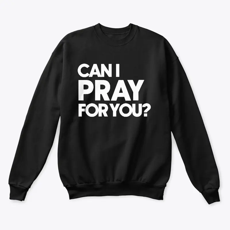 Can I Pray For You? (White Logo)