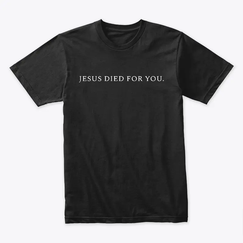 Jesus Died For You