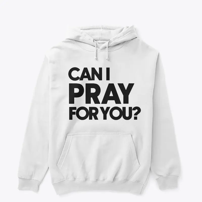 Can I Pray For You (Black Logo)